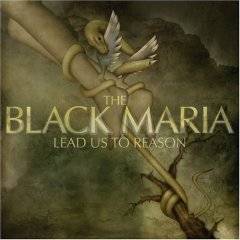 The Black Maria : Lead Us to Reason